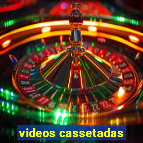 videos cassetadas